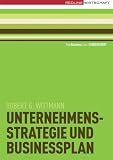 Unternehmensstrategie und Businessplan: Eine Einführung Unternehmensstrategie und Businessplan: Eine Einführung