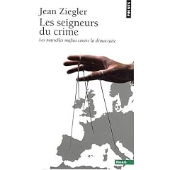 Les seigneurs du crime : Les nouvelles mafias contre la d�mocratie