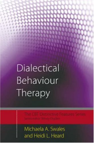 Dialectical Behaviour Therapy: Distinctive Features: 1 (CBT Distinctive Features): Distinctive Features: 1 (CBT Distinctive Features)