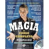 Magia. Il corso completo. Con DVDdi Joshua Jay