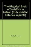 The historical basis of socialism in Ireland