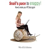 Snail's pace to snappy! How to make your PC fast again