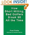 How Short Hitting, Bad Golfers Break 90 All the Time