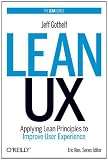 Lean UX: Applying Lean Principles to Improve User Experience