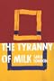 The Tyranny of Milk (Stahlecker Selections)
