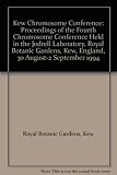 Kew Chromosome Conference IV : proceedings of the Fourth Chromosome Conference held in the Jodrell Laboratory, Royal Botanic Gardens, Kew, England, 30 August-2 September 1994