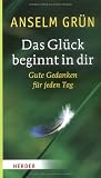 Das Gl�ck beginnt in dir: Gute Gedanken f�r jeden Tag title=