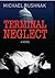 Terminal Neglect