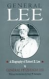 General Lee: A Biography of Robert E. Lee