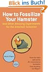 How to Fossilize Your Hamster: And Ot...