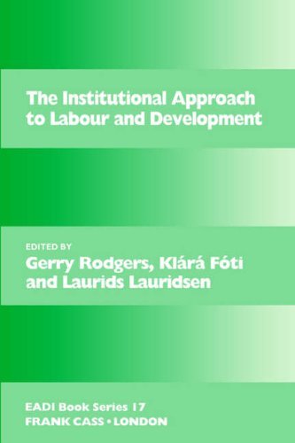 The Institutional Approach to Labour and Development (Routledge Research EADI Studies in Development)