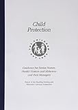 Child protection : guidance for senior nurses, health visitors, midwives and their managers 1997 : report of the standing nursing and midwifery advisory committee