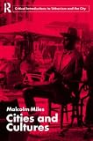Cities and Cultures (Routledge Critical Introductions to Urbanism and the City) (Routledge Critical Introductions to Urbanism and the City)