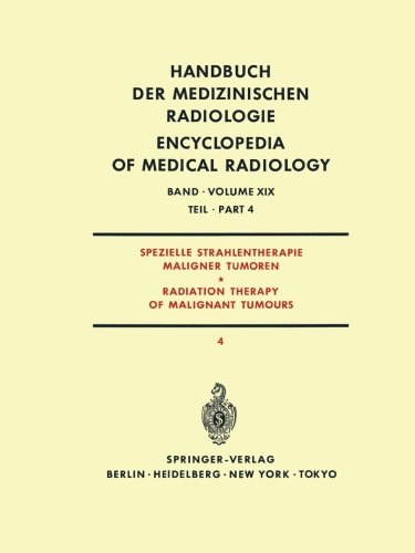 Spezielle Strahlentherapie Maligner Tumoren Teil 4 / Radiation Therapy of Malignant Tumours Part 4 (Handbuch der medizinischen Radiologie   Encyclopedia of Medical Radiology) (German Edition)