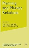 Planning and market relations : proceedings of a conference held by the International Economic Association at Liblice, Czechoslovakia