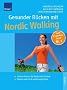 Gesunder R�cken mit Nordic Walking: Mit der Nordic ALFA Technik zu einer beweglichen Wirbels�ule Extra: Die besten Dehn- und Kr�ftigungs�bungen