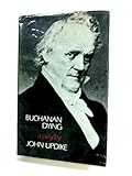 Buchanan dying : a play