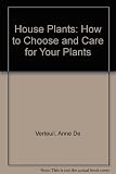 Houseplants : a complete guide to choosing and caring for your plants