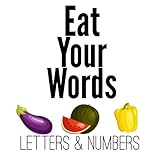 Eat Your WordsNumbers & Letters
