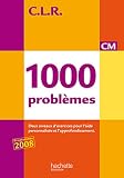 CLR 1000 probl�mes CM - Livre de l'�l�ve - Ed.2010