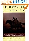 In Hope of Liberty: Culture, Community and Protest among Northern Free Blacks, 1700-1860