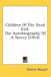 Children of the Dead End: The Autobiography of a Navvy (1914)