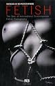Fetish: The Best of International Contemporary Fetish Photography