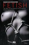 Fetish: The Best of International Contemporary Fetish Photography