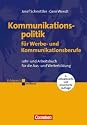 Erfolgreich im Beruf: Kommunikationspolitik f&uuml;r Werbe- und Kommunikationsberufe: Arbeitsbuch mit CD-ROM