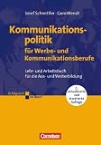 Erfolgreich im Beruf: Kommunikationspolitik f&uuml;r Werbe- und Kommunikationsberufe: Arbeitsbuch mit CD-ROM - Josef Schnettler, Gero Wendt