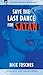 Save the Last Dance for Satan