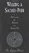 Walking a Sacred Path: Rediscovering the Labyrinth as a Spiritual Tool