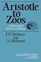 Aristotle to Zoos: A Philisophical Dictionary of Biology