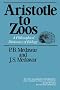 Aristotle to Zoos: Philosophical Dictionary of Biology