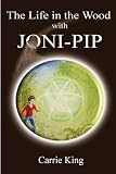 The Life in the Wood with Joni-Pip (Circles Trilogy)