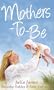 Mothers-to-Be (Silhouette Shipping Cycle) (Silhouette Shipping Cycle)