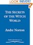 The Secrets of the Witch World (The Witch World: The Turning)