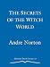The Secrets of the Witch World
The Secrets of the Witch World