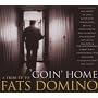 Goin' Home: A Tribute to Fats Domino ~ Various Artists