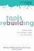 Tools for Rebuilding: 75 Really, Really Practical Ways to Make Your Parish Better