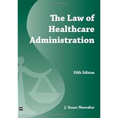 The Law of Healthcare Administration