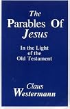 The parables of Jesus in the light of the Old Testament