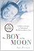 The Boy in the Moon: A Father's Journey to Understand His Extraordinary Son