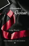 Destinada a gozar (Ficcion / Novela)