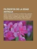 Filósofos De La Edad Antigua: Filósofos: Filósofos de China Antigua, Filósofos de la Antigua Grecia, Filósofos de la Antigua Roma, Aristóteles, ... Chárvaka, Lao-Tsé, Posidonio, Escuela cínica