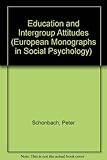 Education and intergroup attitudes