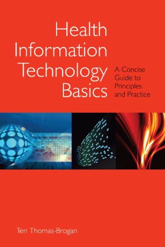 Health Information Technology Basics: A Concise Guide to Principles and Practice Health Information Technology Basics: A Concise Guide to Principles and Practice
