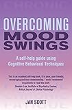 Overcoming mood swings : a self-help guide using cognitive behavioral techniques