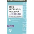 Lexi-Comp Drug Information Handbook for Oncology: A Complete Guide to Combination Chemotherapy Regimens (Lexi-Comp's... by Lexi-Comp