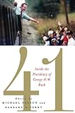 41 : inside the presidency of George H.W. Bush